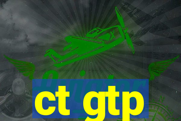 ct gtp